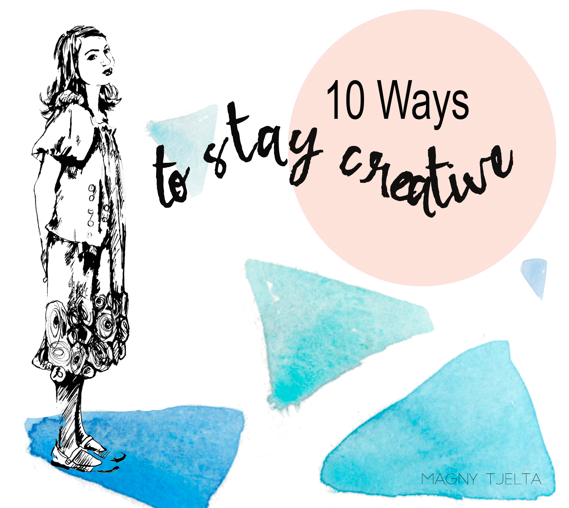 10 ways to stay creative – Magny Tjelta